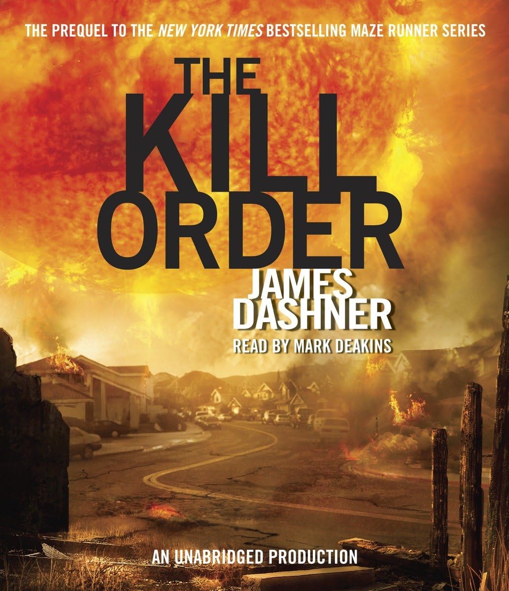 The Kill Order (Maze Runner, Book Four; Origin) (The Maze Runner Series)      Audio CD – Unabridged, August 14, 2012