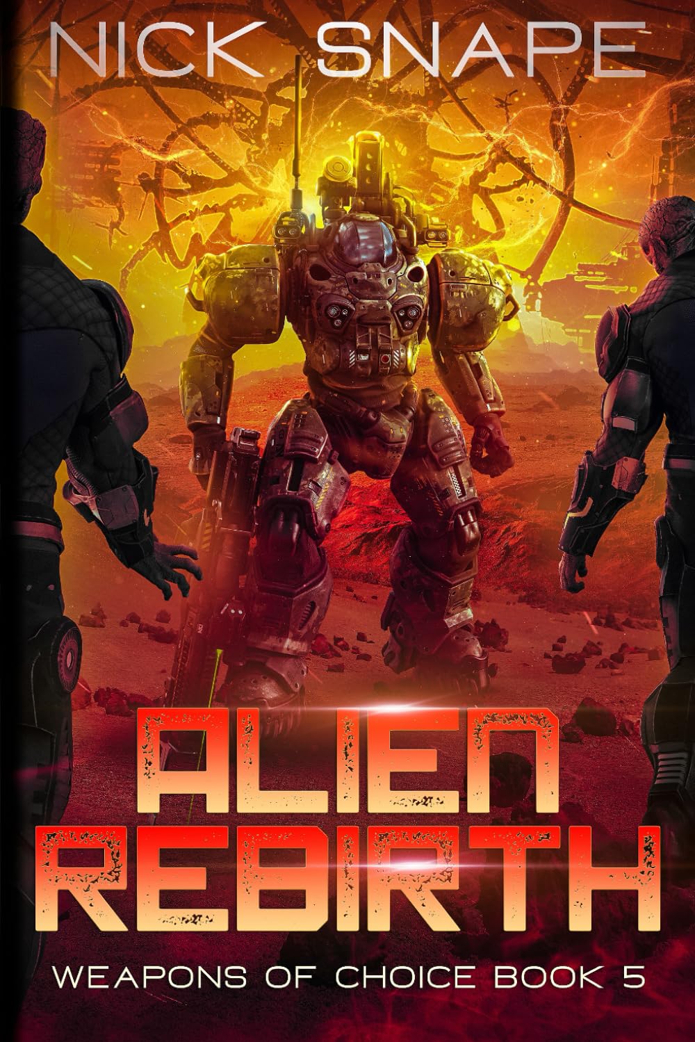 Alien Rebirth: An Alien Contact Military Sci-Fi Adventure: 5 (Weapons of Choice)