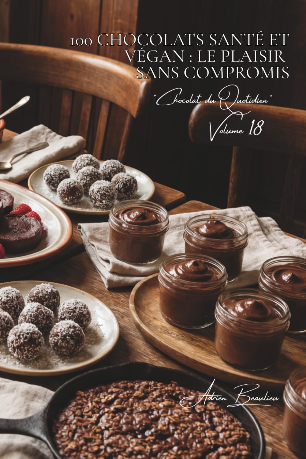 100 chocolats santé et végan : le plaisir sans compromis: Sans lait, allégés, le chocolat réconcilie plaisir et bien-être (SÉRIE CHOCOLAT (18 livres) - Sous-série "Chocolat du Quotidien" (5 livres))