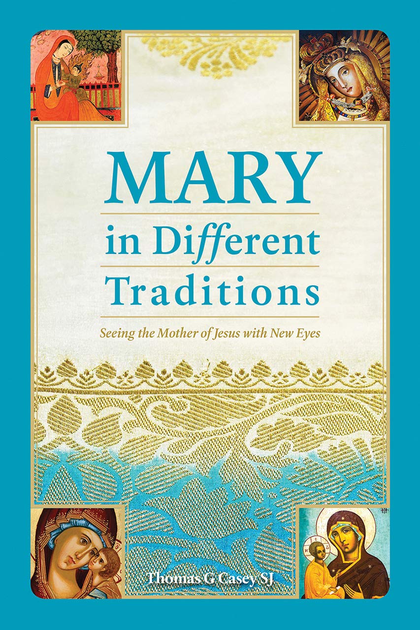 Mary in Different Traditions: Seeing the Mother of  by Thomas G Casey PAPERBACK