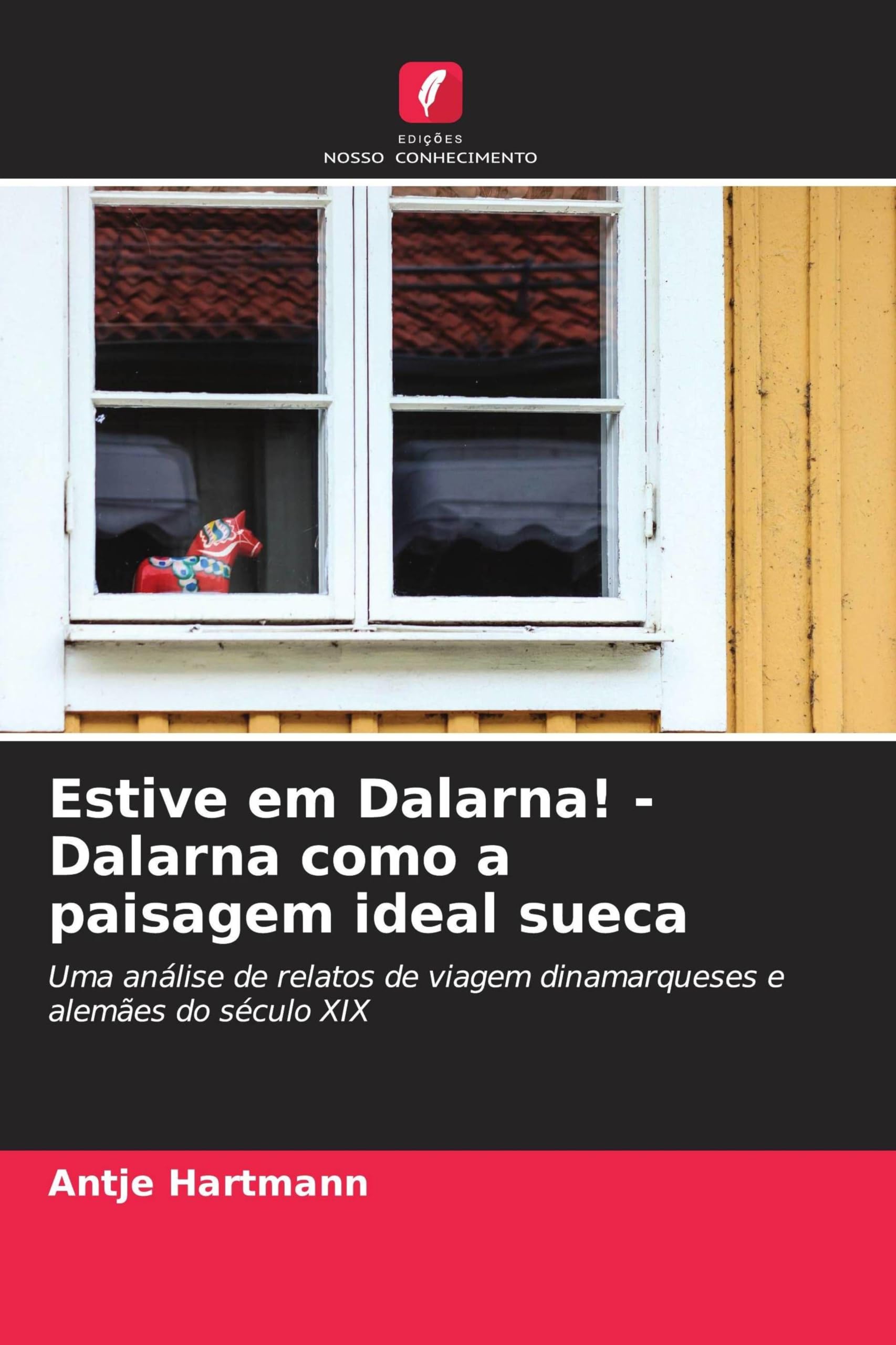 Estive em Dalarna! - Dalarna como a paisagem ideal sueca: Uma análise de relatos de viagem dinamarqueses e alemães do século XIX