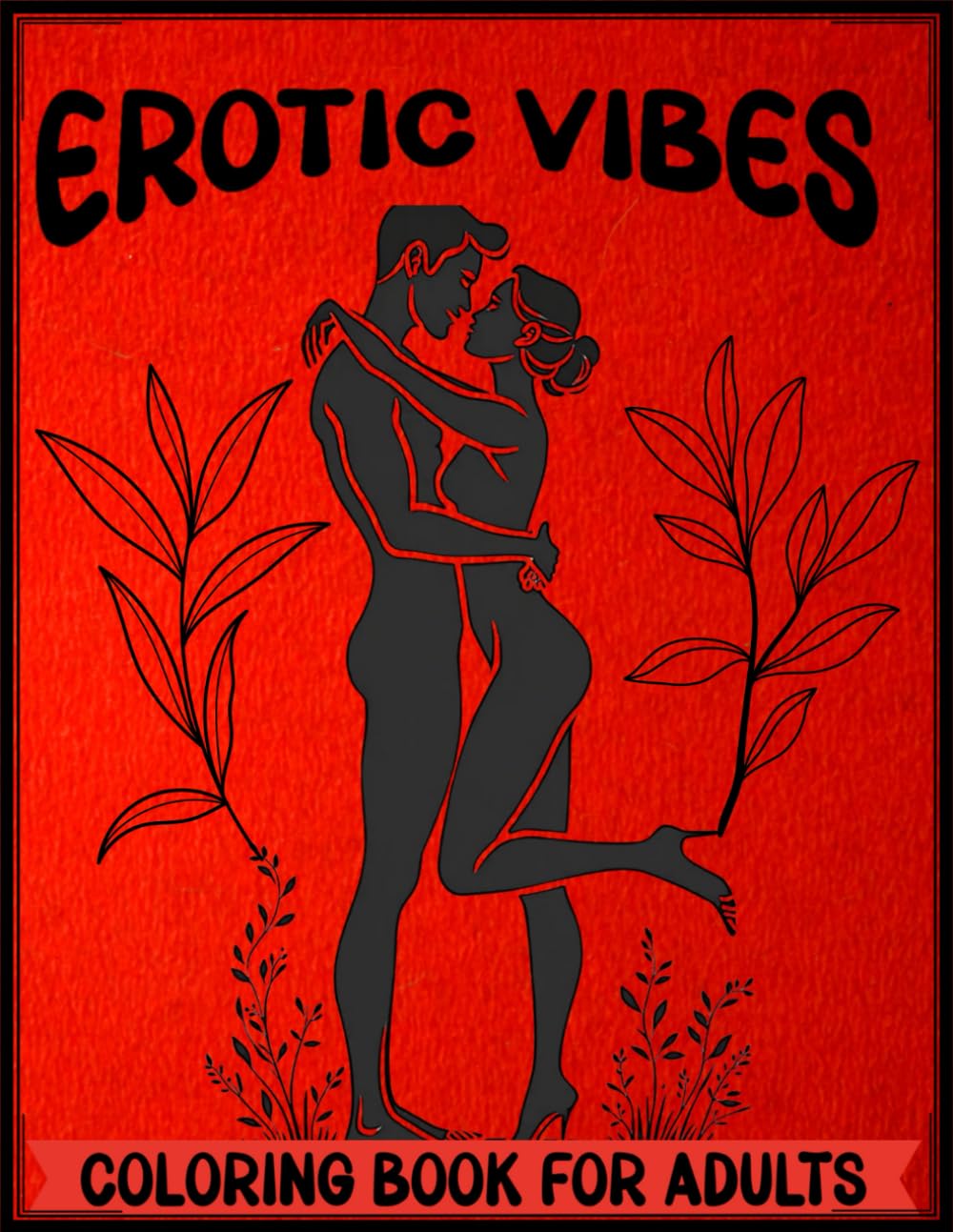 Erotic Vibes: Coloring Book for Adults