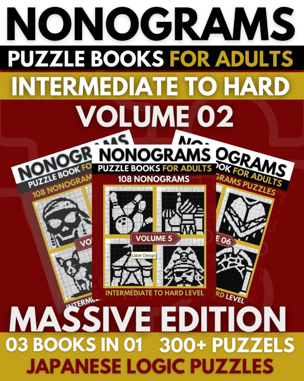 Nonogram Puzzle Book: Upper Intermediate To Hard Nonograms Puzzle Book For Adults, Hanjie, Griddlers Logic Puzzles - Massive Edition 2