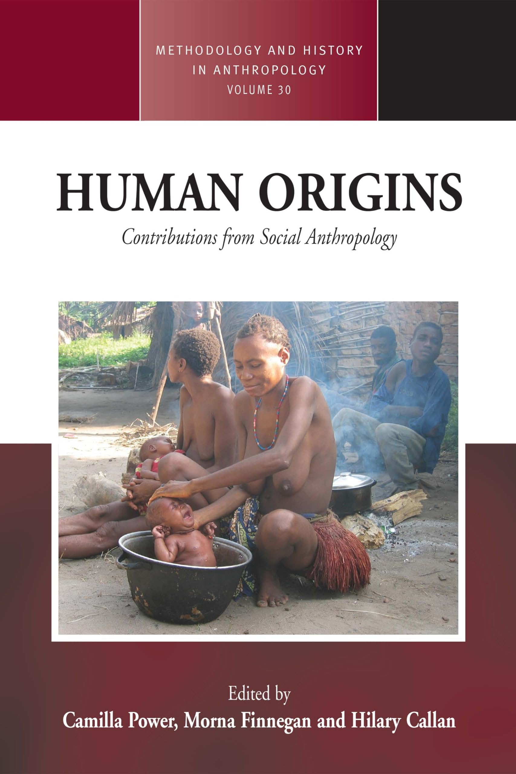Human Origins: Contributions from Social Anthropology: 30 (Methodology & History in Anthropology, 30)