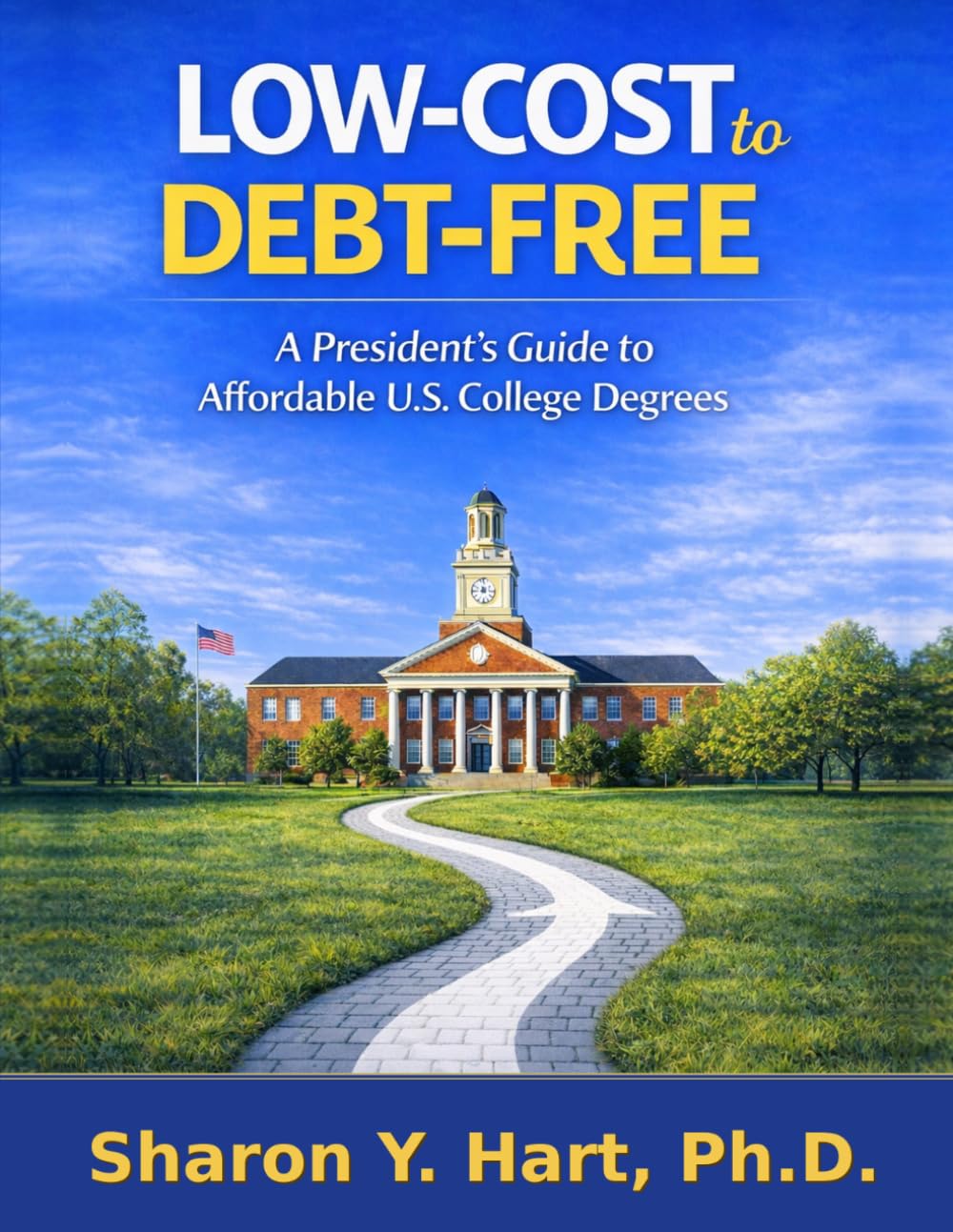 Low-Cost to Debt-Free: A President’s Guide to Affordable U.S. College Degrees