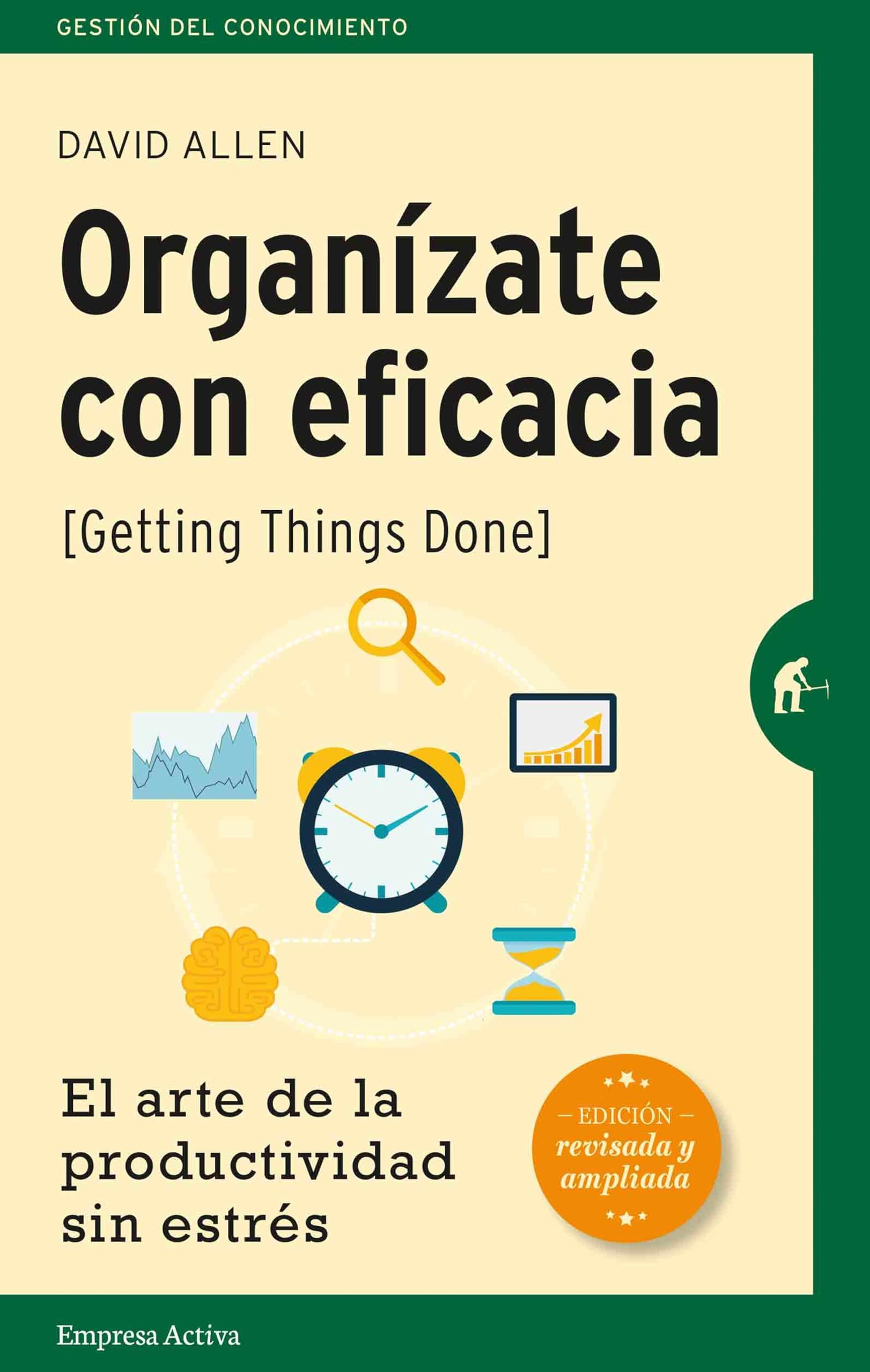 Organizate Con Eficacia (Ed. Revisada)-V3*: El Arte de la Productividad Sin Estres (Gestión del conocimiento)