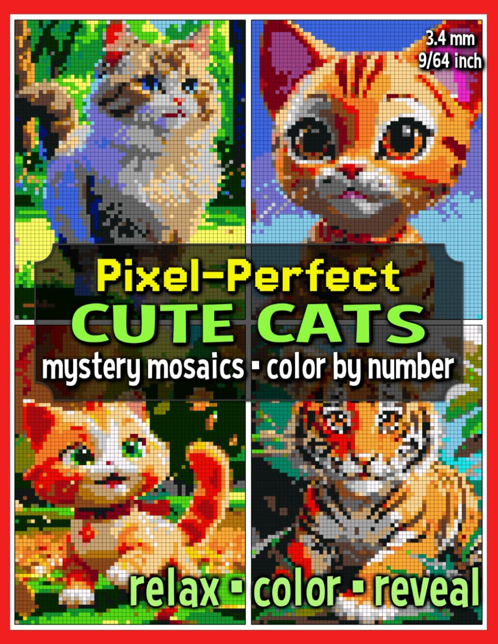 Pixel-Perfect Cute Cats Mystery Mosaic Color by Number: Pixel Art Coloring Book for Adults and Teens (Mystery Mosaic Coloring Books)