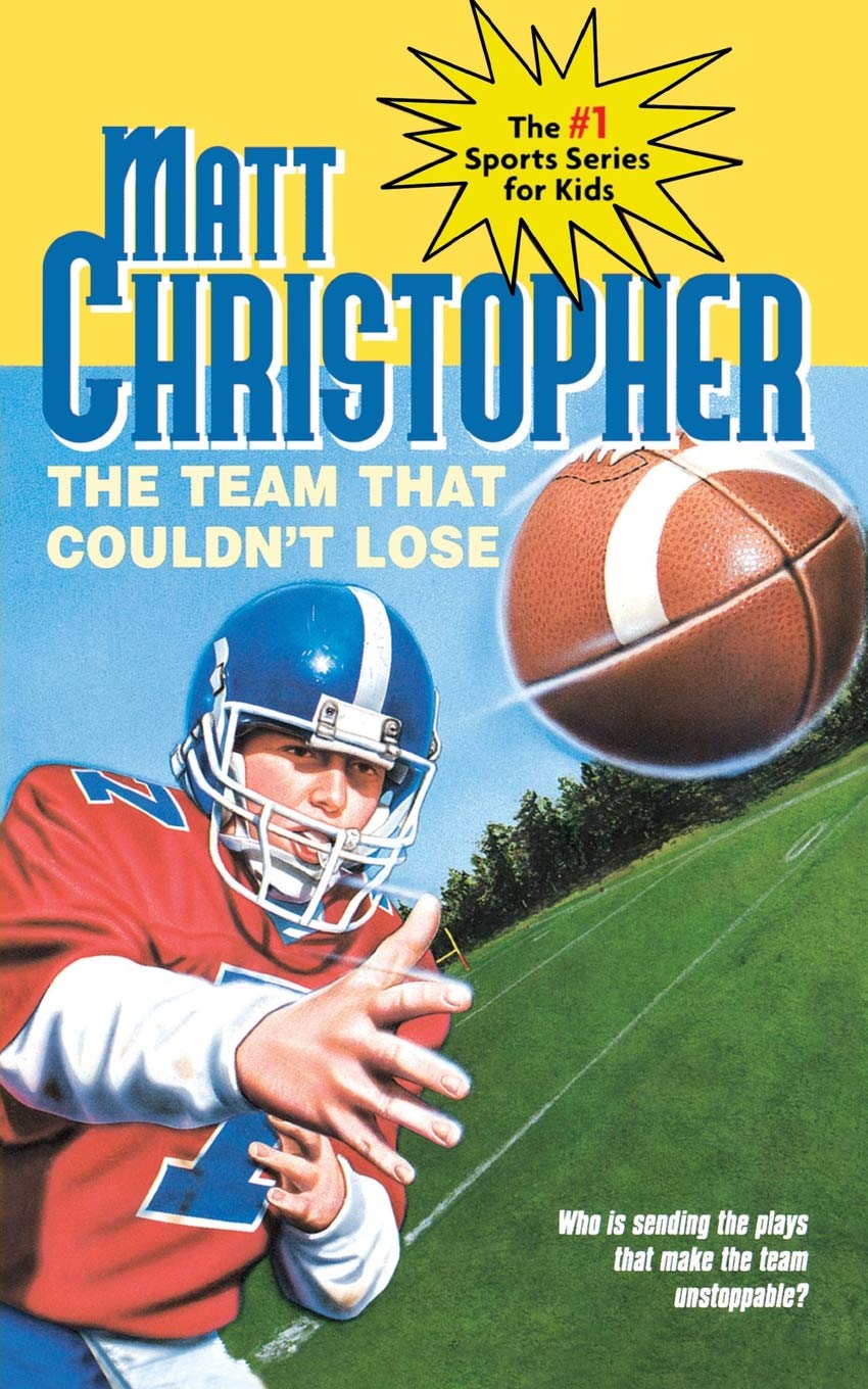 The Team That Couldn't Lose: Who is Sending the Plays That Make the Team Unstoppable? (Matt Christopher Sports Classics)