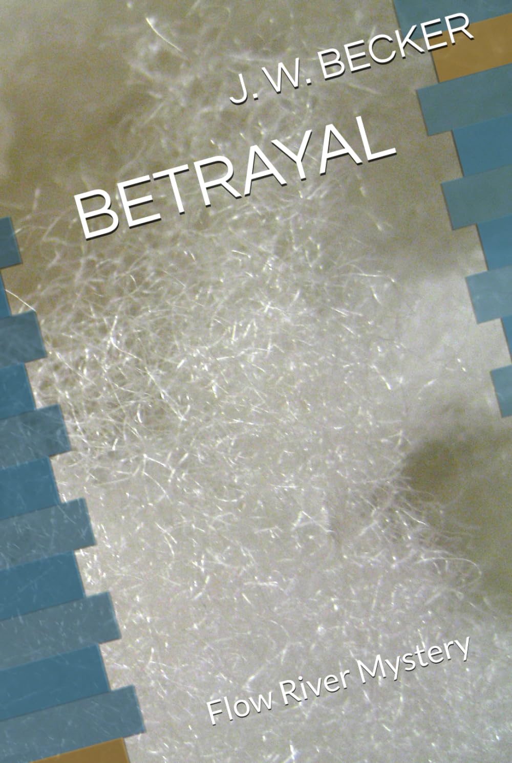 BETRAYAL: Flow River Mystery
