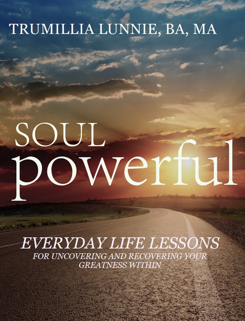Soul Powerful, Everyday Life Lessons For Uncovering and Recovering Your Greatness Within