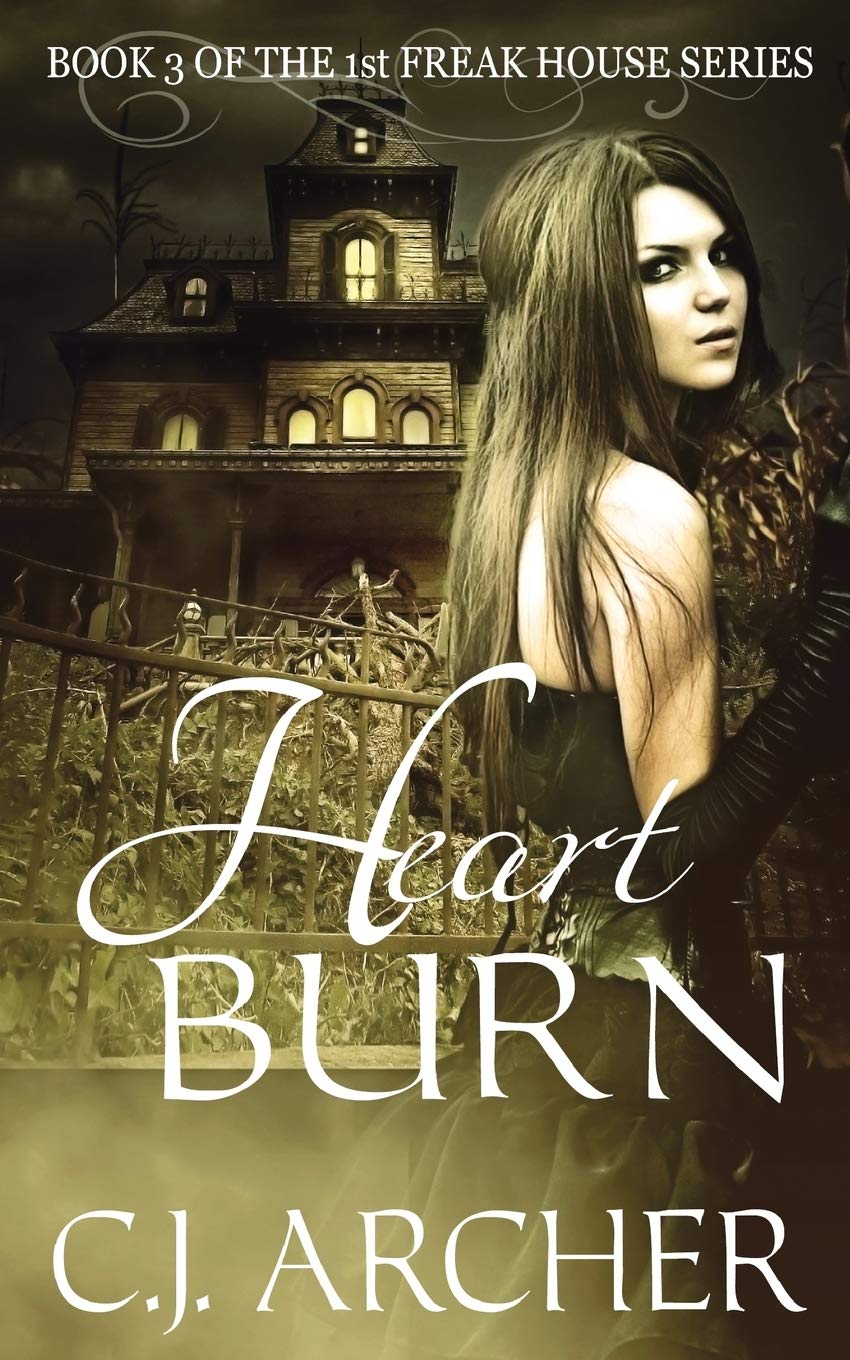 Heart Burn: Book 3 of the 1st Freak House Trilogy: Volume 3