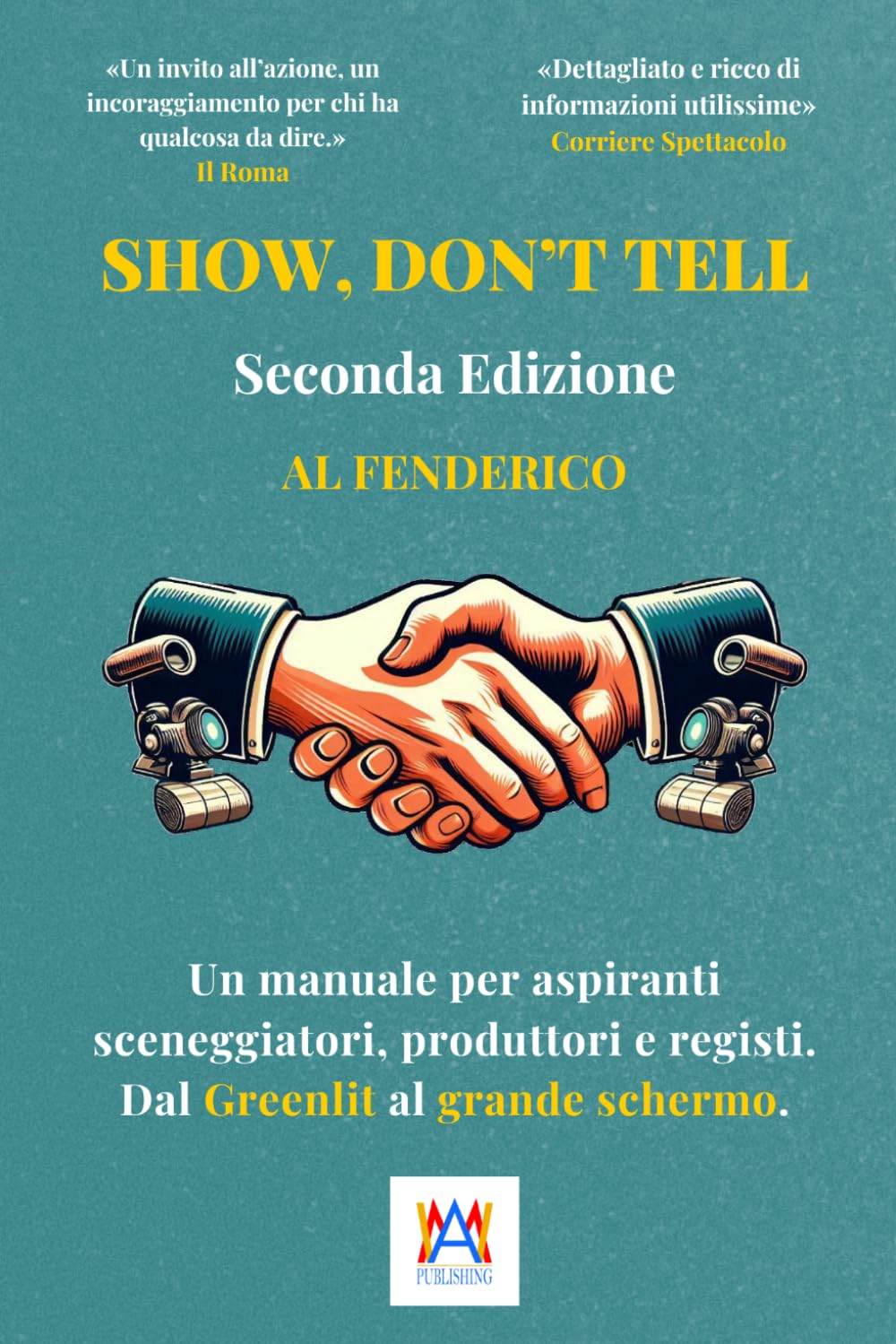 Show, don’t tell: Un manuale per aspiranti sceneggiatori, produttori e registi