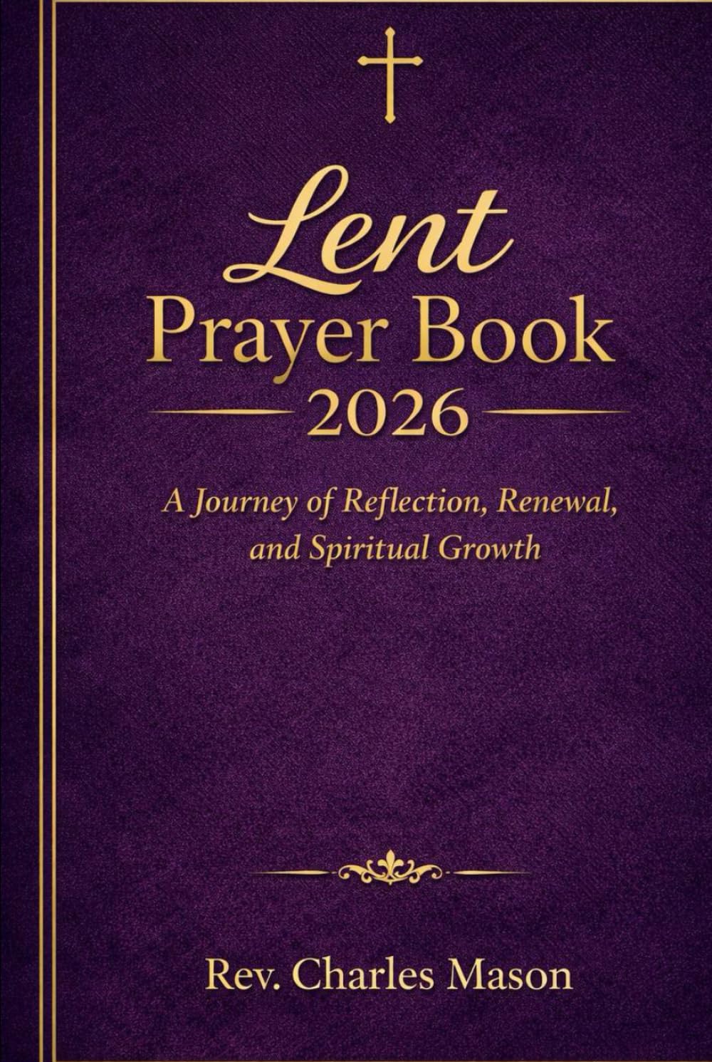 Lent Prayer Book 2026: A Journey of Reflection, Renewal, and Spiritual Growth