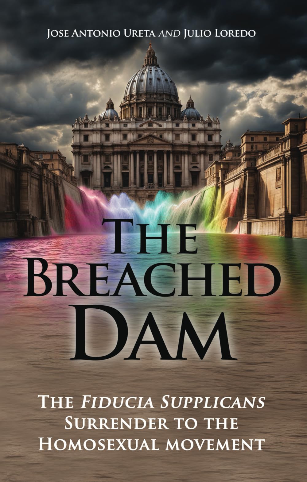 The Breached Dam: The Fiducia Supplicans Surrender to the Homosexual Movement