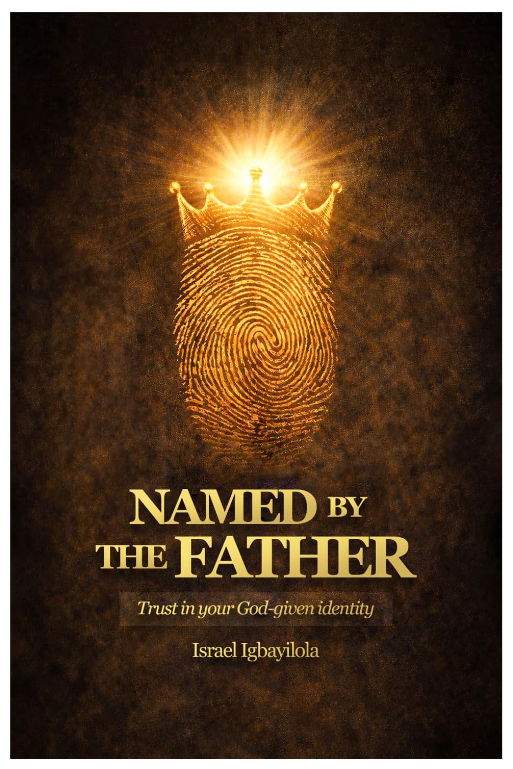 Named By The Father: Trust in your God-given identity
