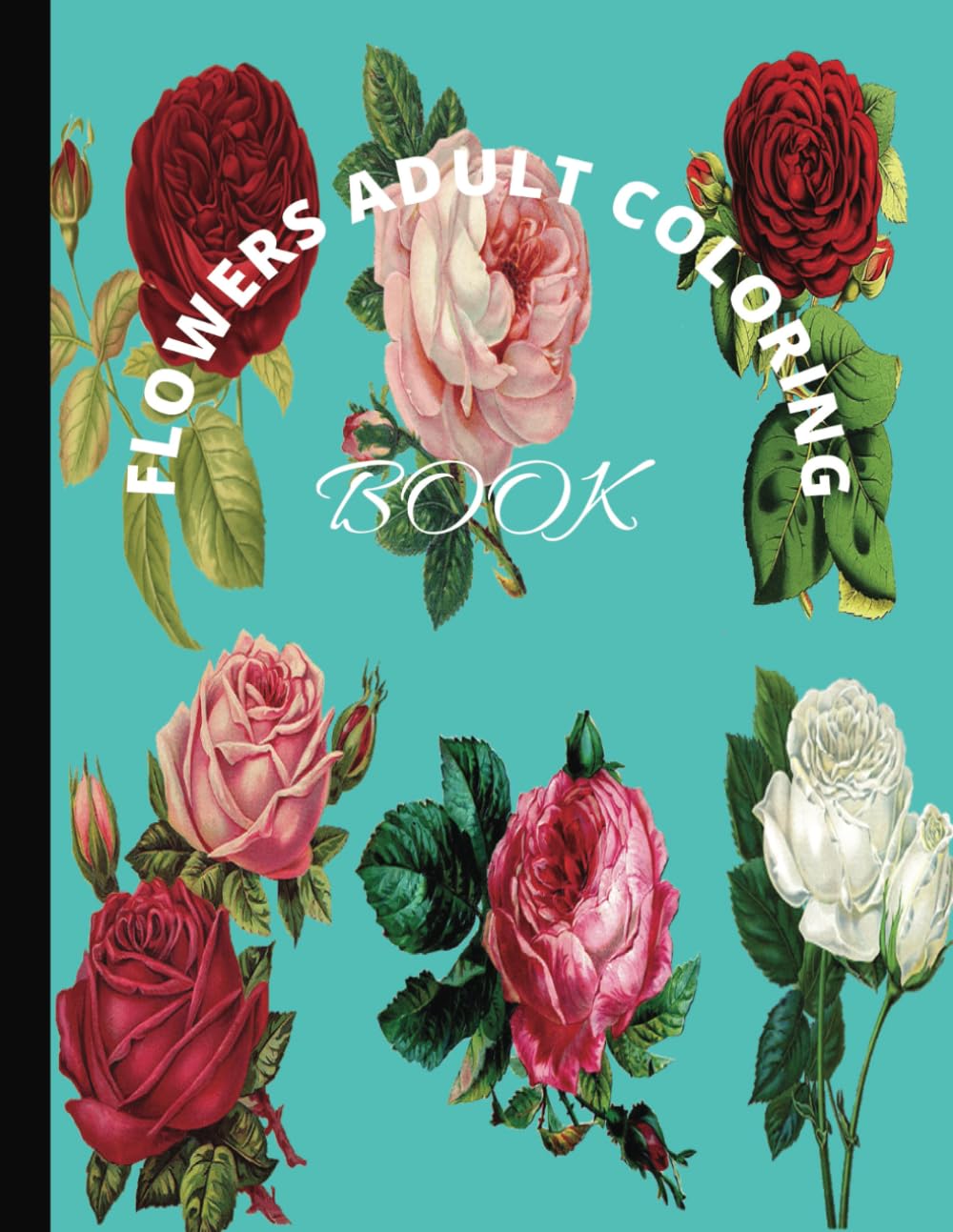 Flowers adult coloring book: A simple coloring book for adult.