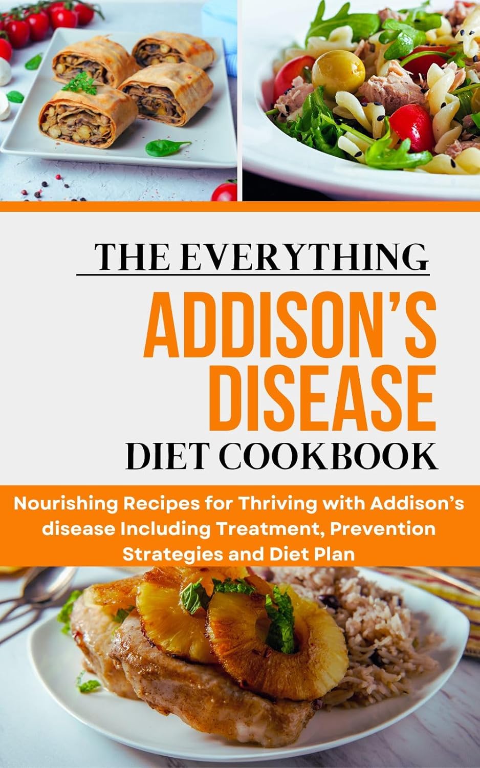 The Everything Addison s Disease Diet Cookbook Nourishing Recipes For the-everything-addison-s-disease-diet-cookbook-nourishing-recipes-for