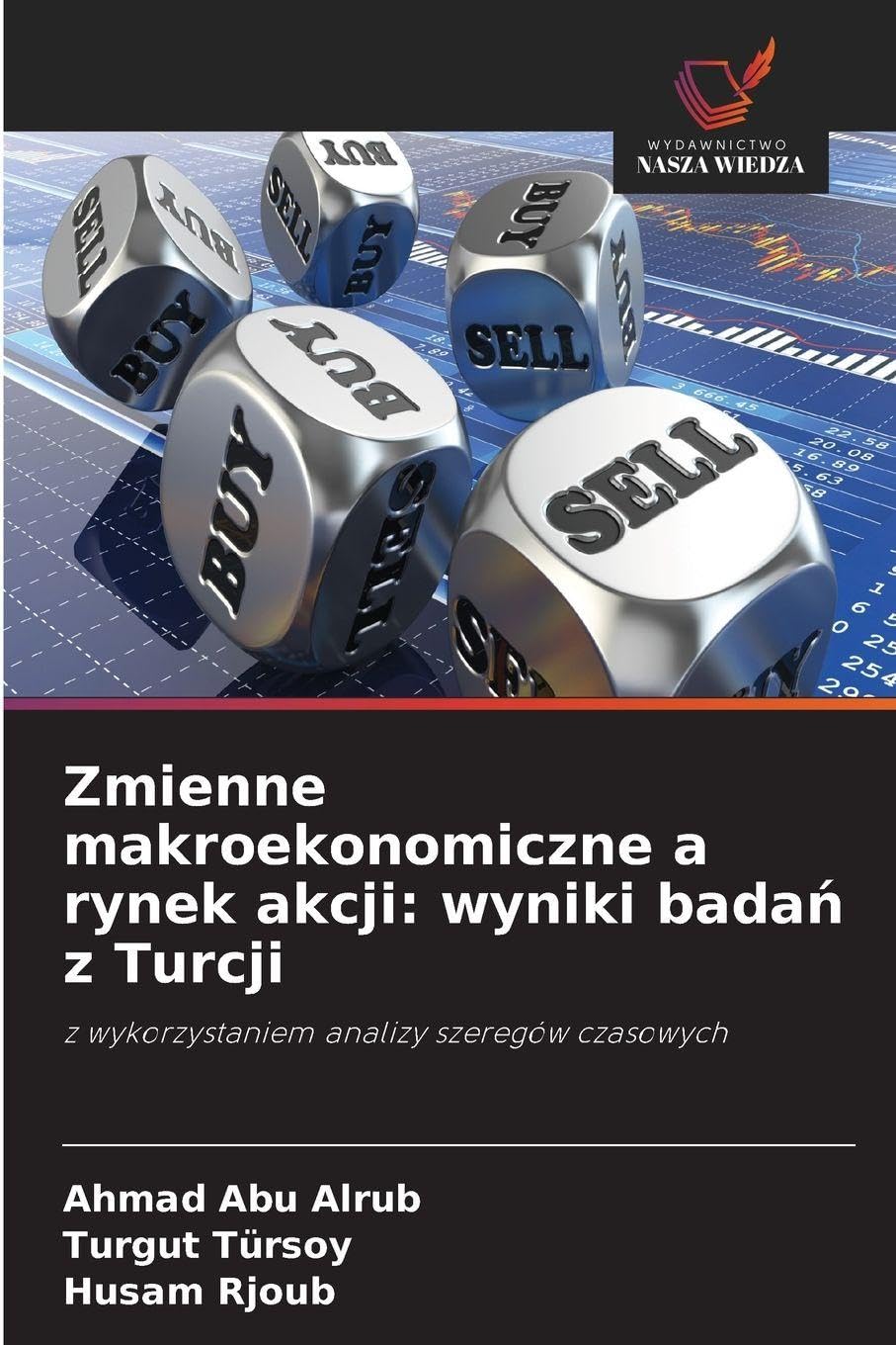 Zmienne makroekonomiczne a rynek akcji: wyniki bada¿ z Turcji: z wykorzystaniem analizy szeregów czasowych