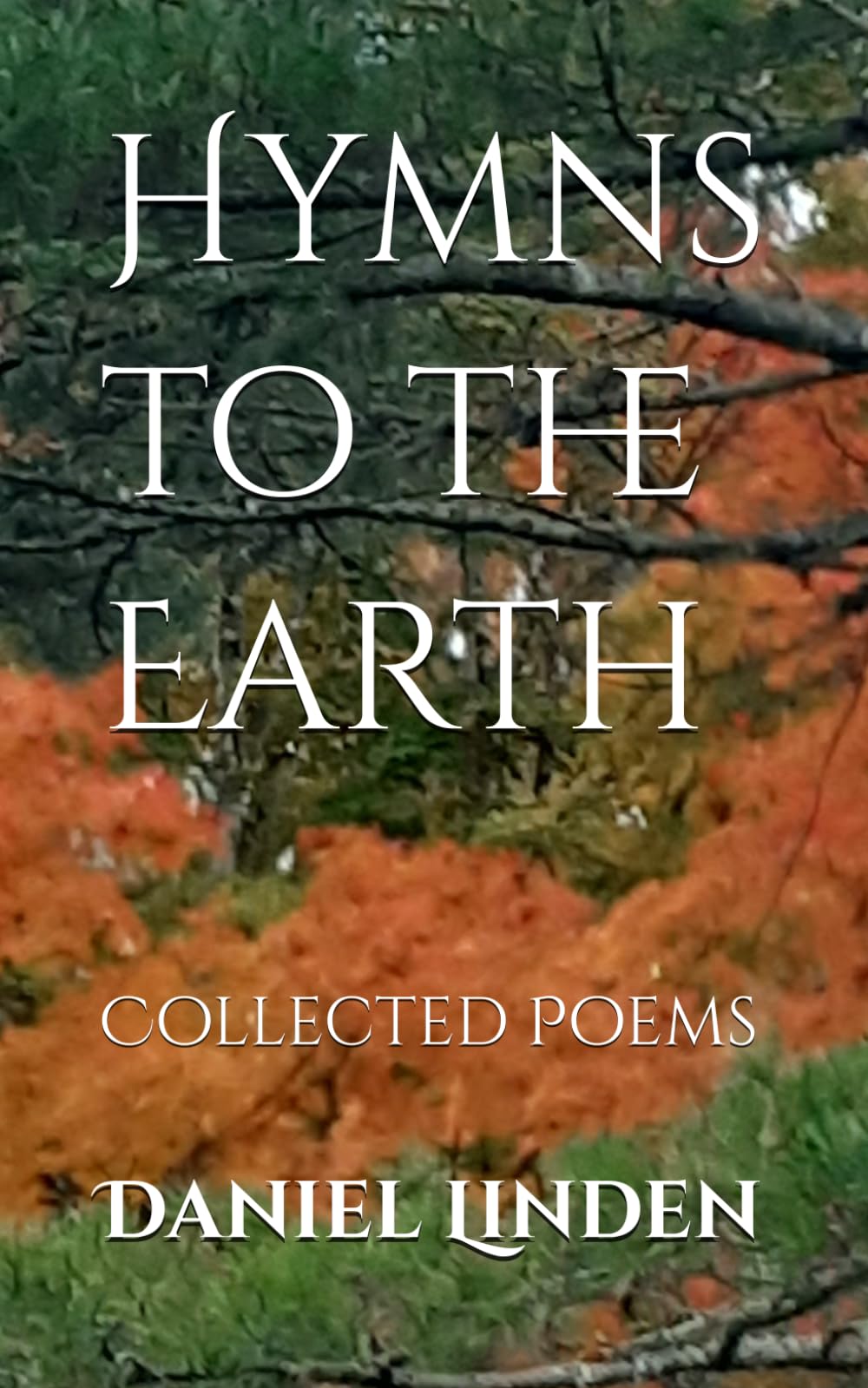 Hymns to the Earth: Collected Poems