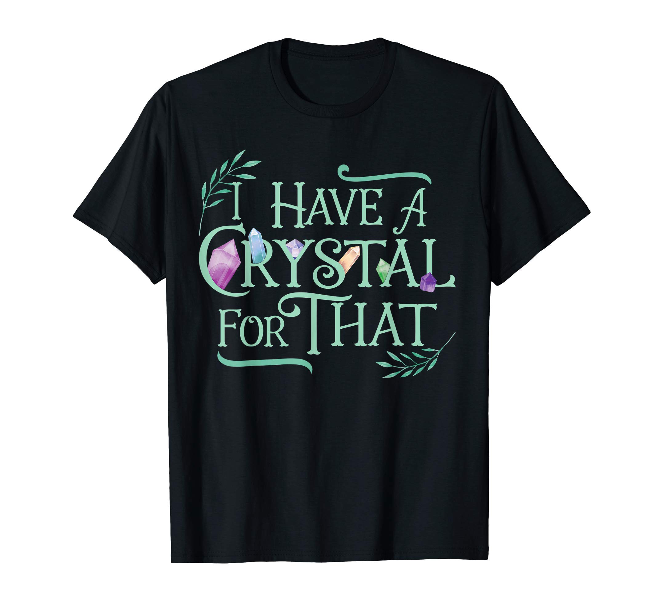 Funny Crystals Witchy Quote Chakras Energy Healing T-ShirtOEKO-TEX STANDARD 100