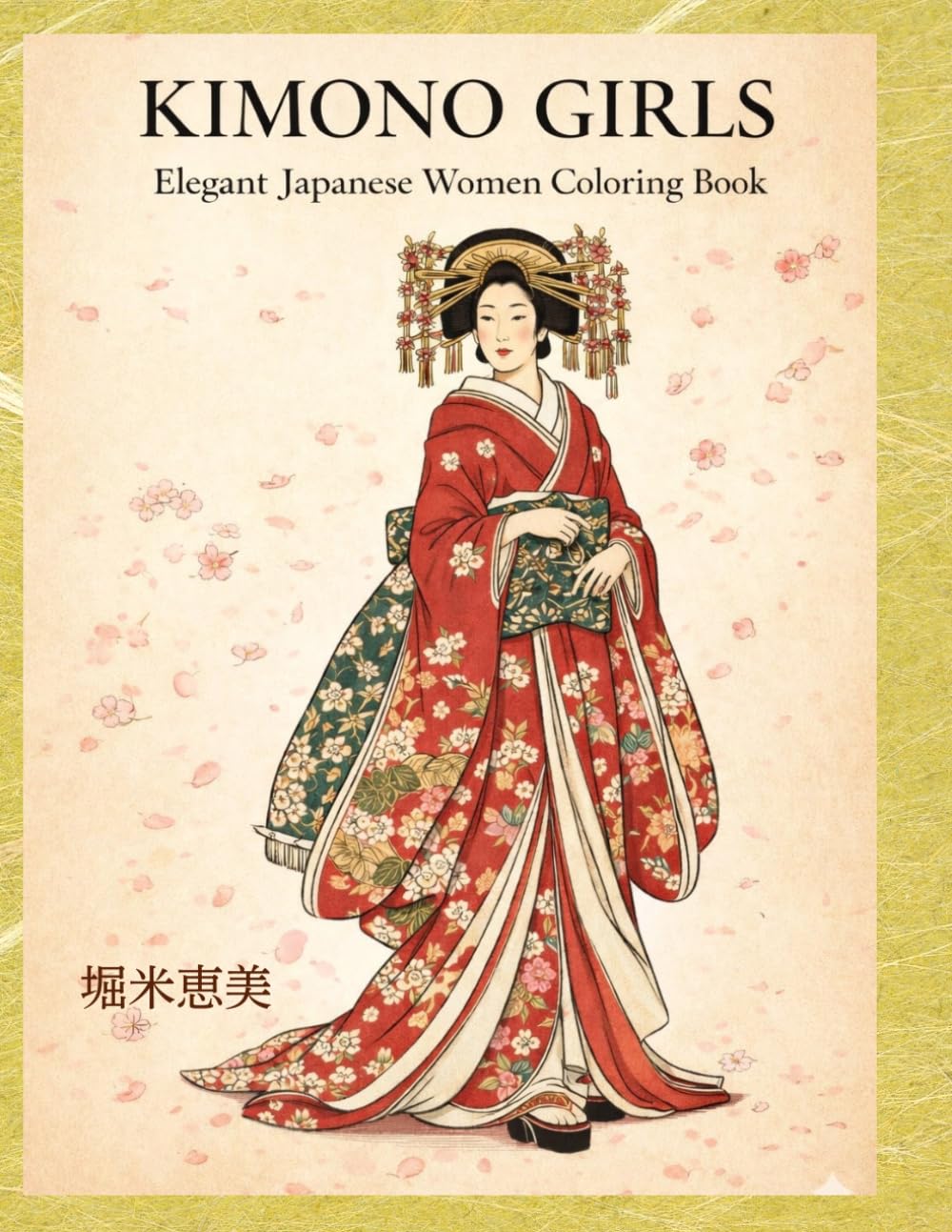 KIMONO GIRLS: Elegant Japanese Women Coloring Book – 50 Stunning Designs Featuring Geisha, Oiran, Princesses and Traditional Japan Scenes for Adults