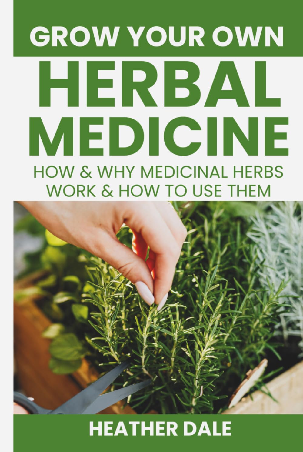 Grow Your Own Herbal Medicine: How and why medicinal herbs work and how to use them. Growing guide for 21 ideal herbs to begin your magical healing ... Collection: History, Growth, and Health)