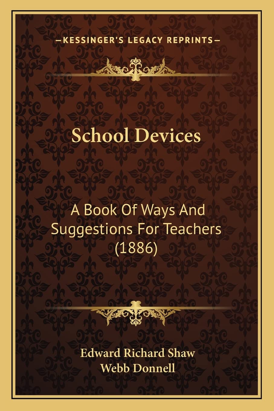 School Devices: A Book Of Ways And Suggestions For Teachers (1886)