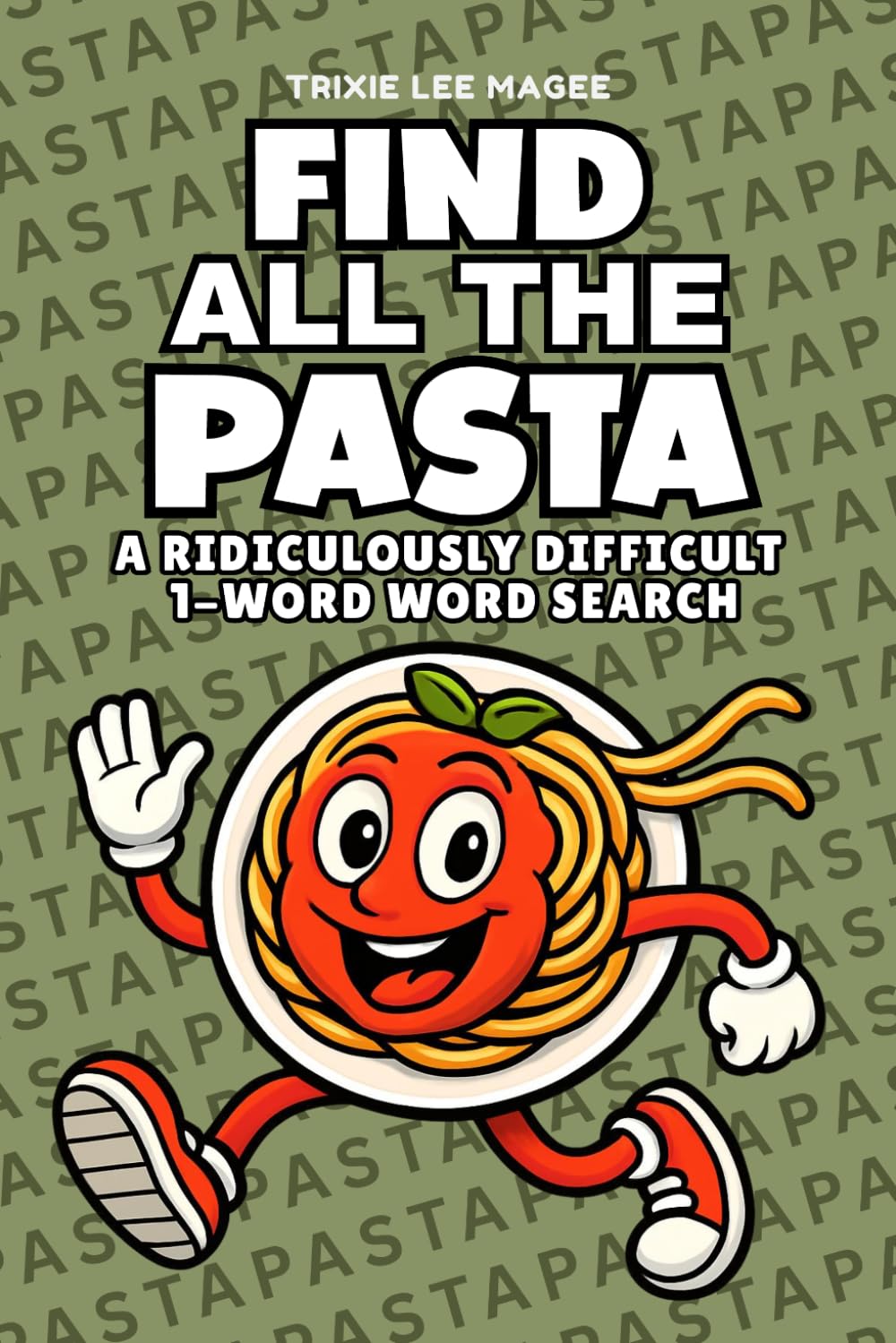 Find All The Pasta: A Ridiculously Difficult 1-Word Word Search | Hard Puzzles For Adults (1-Word Searches)