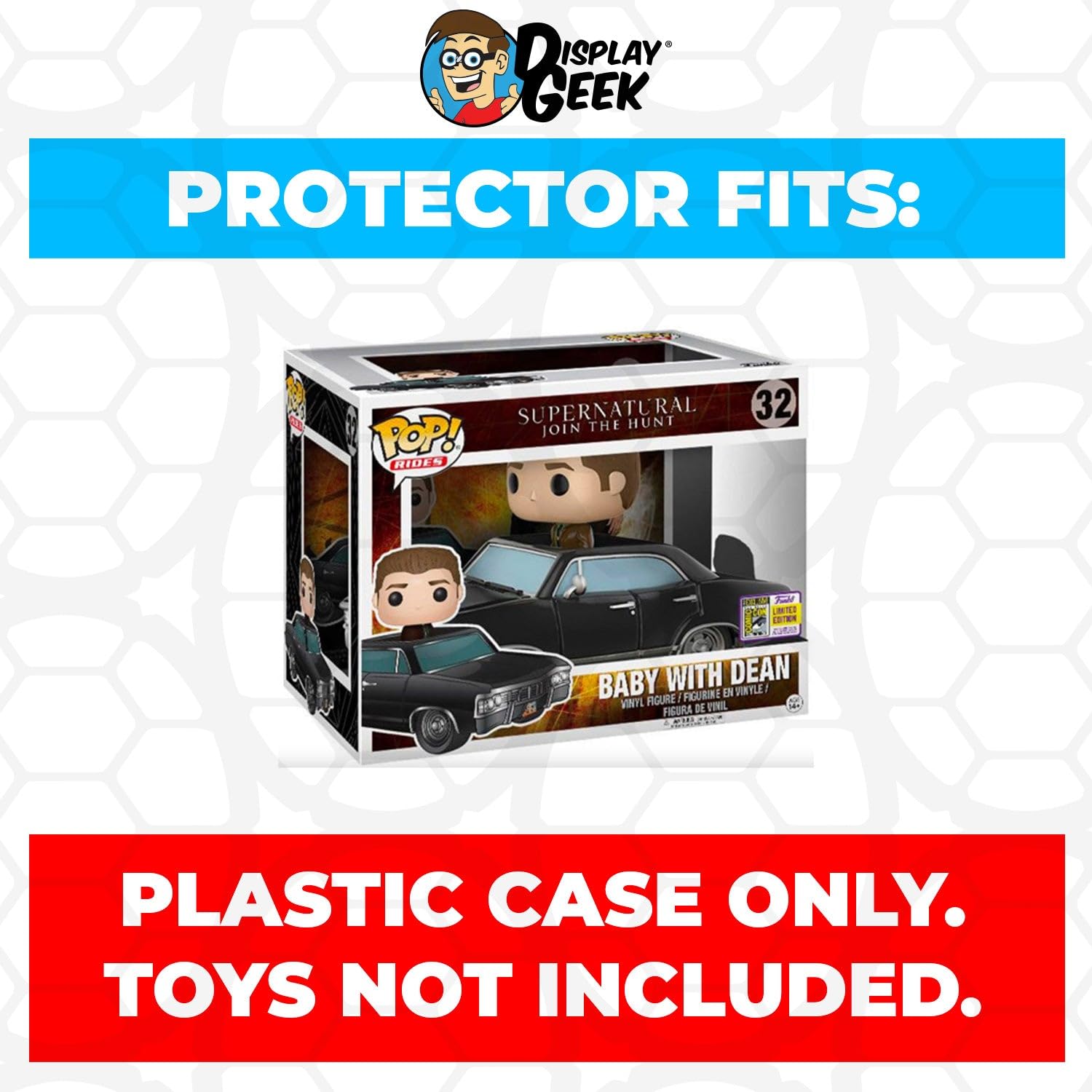 Display Geek, 1 x Plastic Pop Protector Only Compatible with Baby with Dean SDCC #32 Funko Pop Rides Box - Nothing Else fits