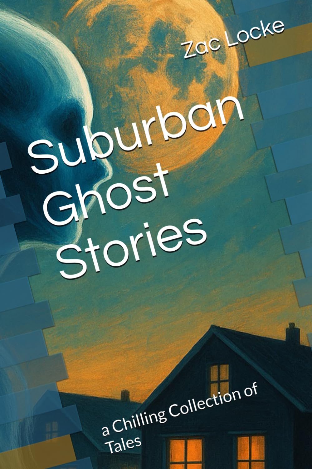 Suburban Ghost Stories: a Chilling Collection of Tales