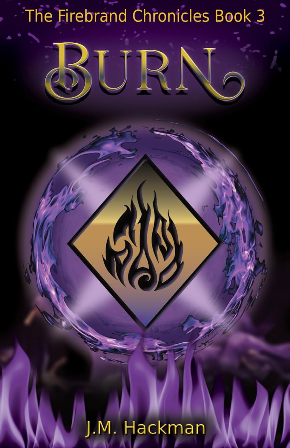 Burn: The Firebrand Chronicles Book 3