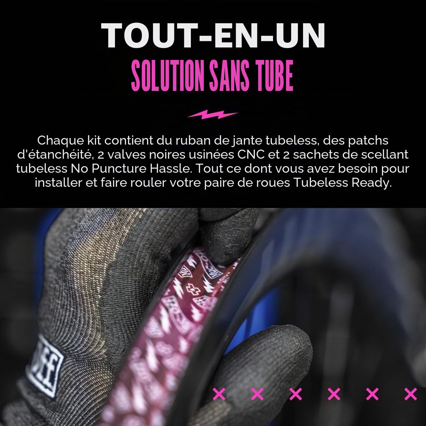 ENVIE DE PASSER VOS ROUES DE VELO VTT AU TUBELESS ? : Le kit pour conversion Tubeless de Muc-Off contient tout le nécessaire dont vous avez besoin pour convertir une paire de roues en Tubeless-Ready.
