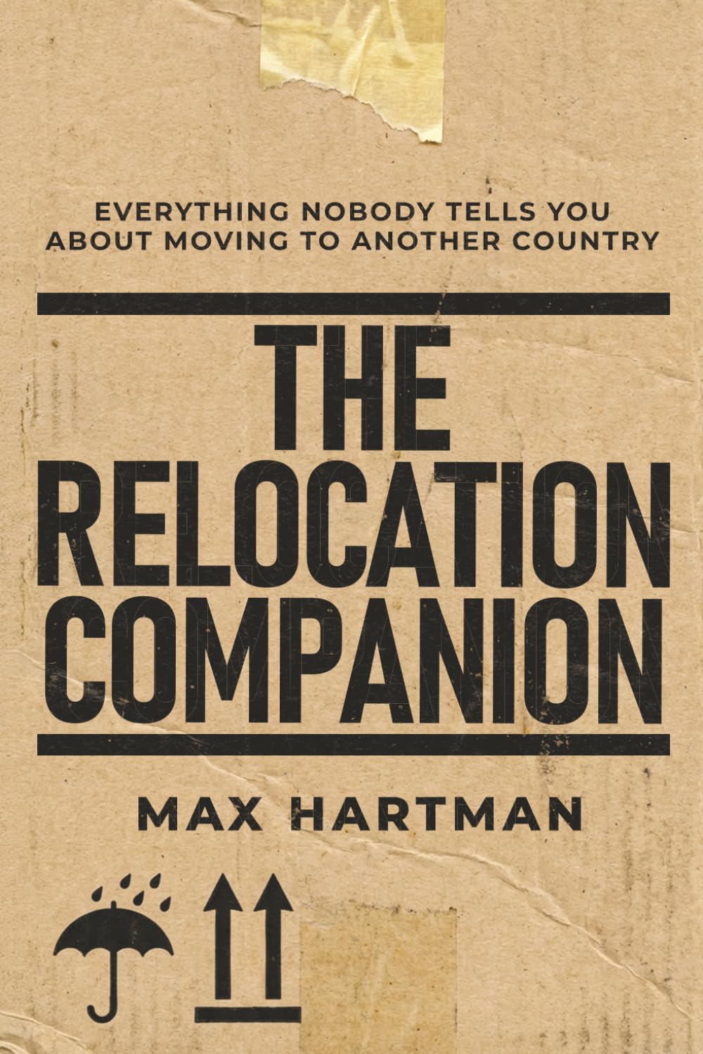 The Relocation Companion: Everything Nobody Tells You About Moving to Another Country