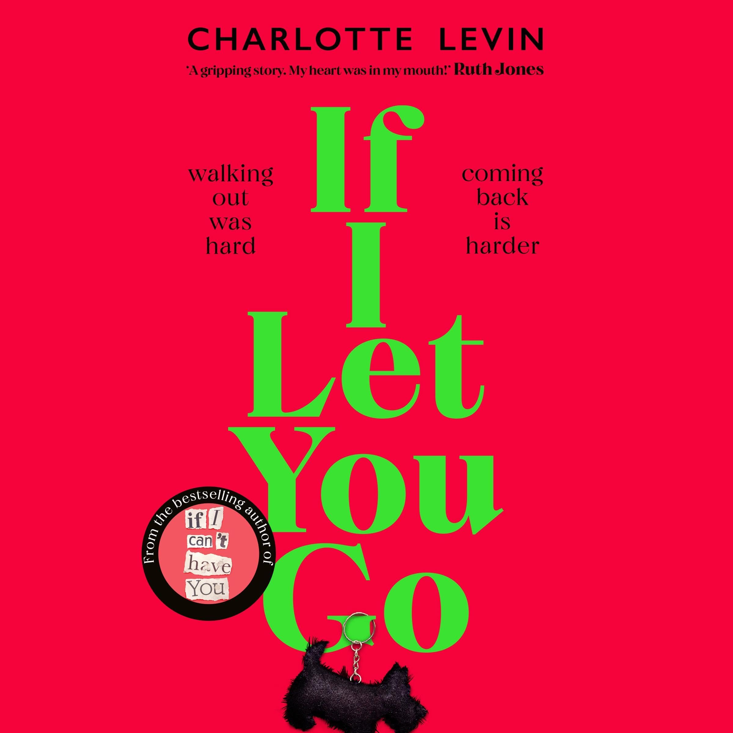 If I Let You Go: The Heartbreaking, Shocking Richard and Judy Book Club Pick