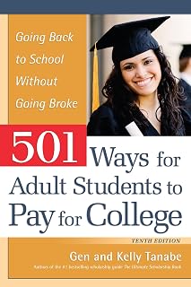 501 Ways for Adult Students to Pay for College: Going Back to School Without Going Broke
