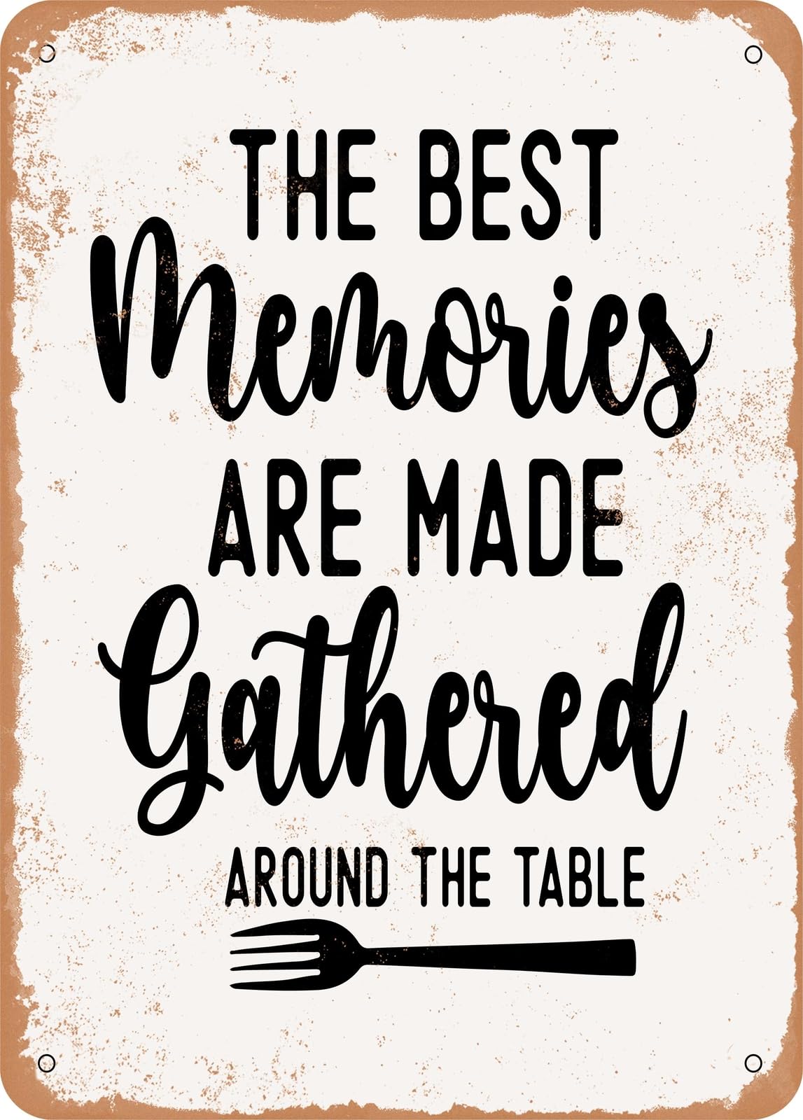 Metal Sign - The Best Memories Are Made Gathering - Vintage Rusty Look home decor