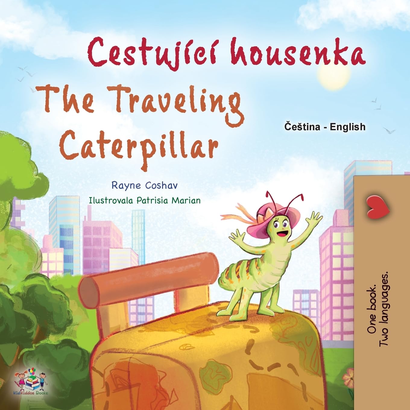 The Traveling Caterpillar (Czech English Bilingual Book for Kids) (Czech English Bilingual Collection)
