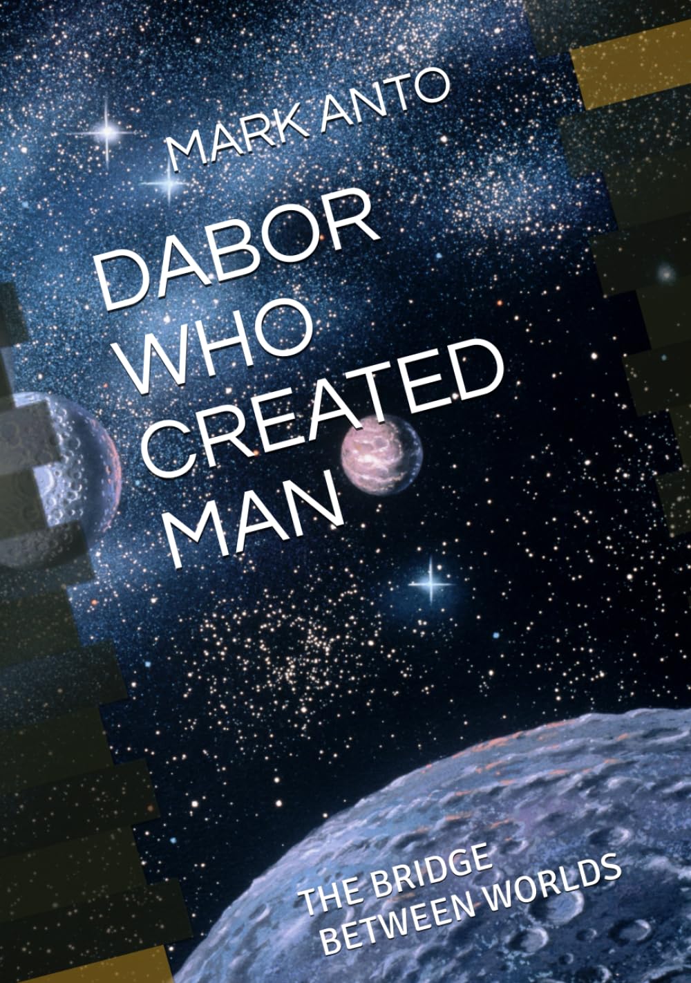 DABOR WHO CREATED MAN: THE BRIDGE BETWEEN WORLDS (PLASOMOT)
