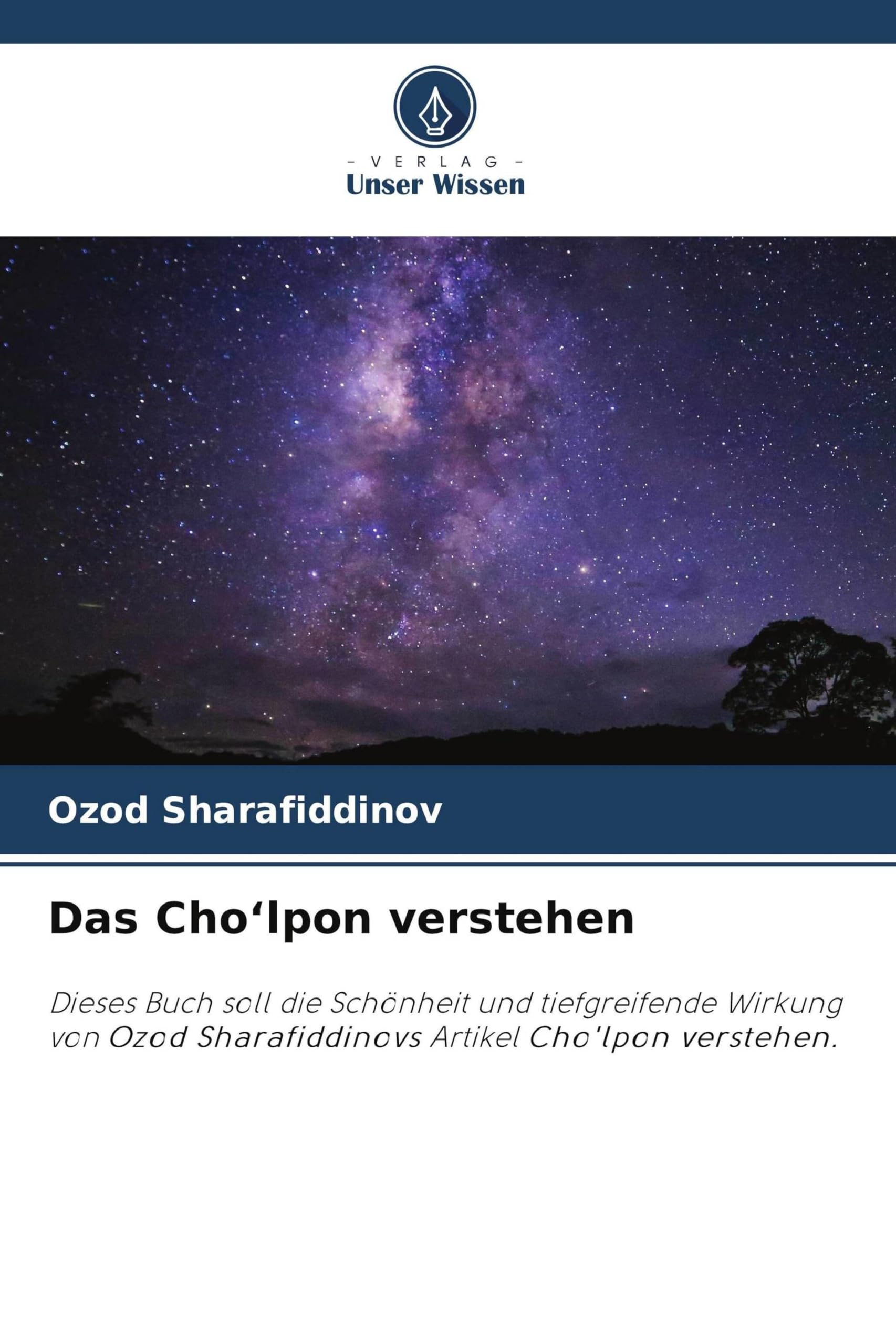 Das Choʻlpon verstehen: Dieses Buch soll die Schönheit und tiefgreifende Wirkung von Ozod Sharafiddinovs Artikel Cho'lpon verstehen.