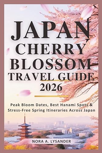 Japan Cherry Blossom Travel Guide 2026: Peak Bloom Dates, Best Hanami Spots & Stress-Free Spring Itineraries Across Japan