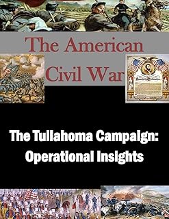 The Tullahoma Campaign: Operational Insights (The American Civil War)
