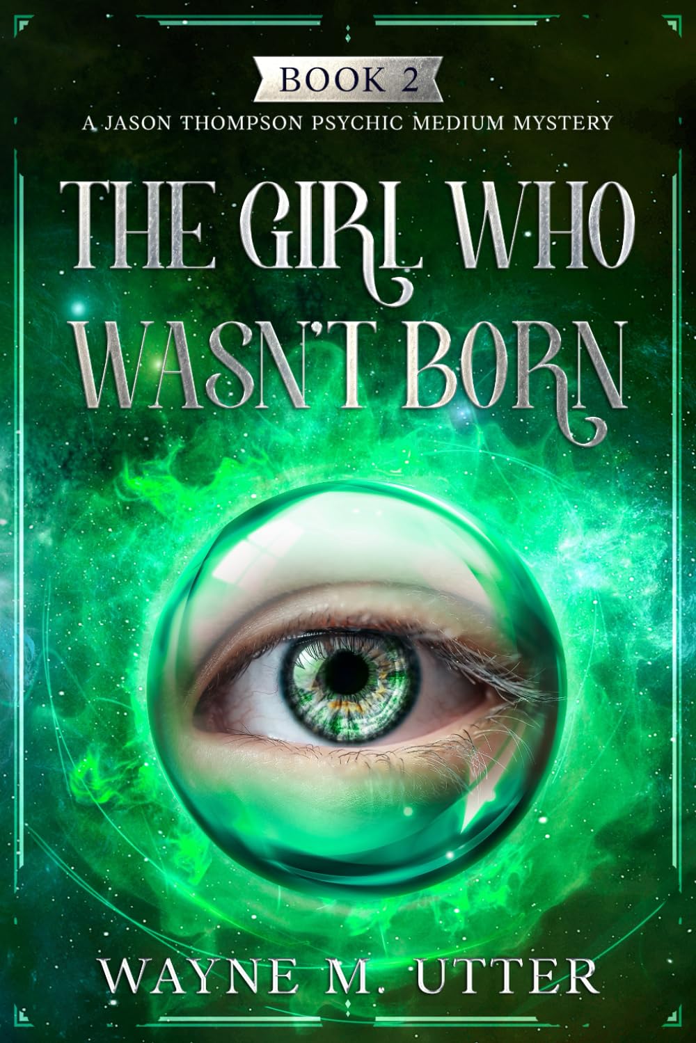 The Girl Who Wasn't Born: A Jason Thompson Psychic Medium Mystery (Jason Thompson Psychic Medium Mysteries)