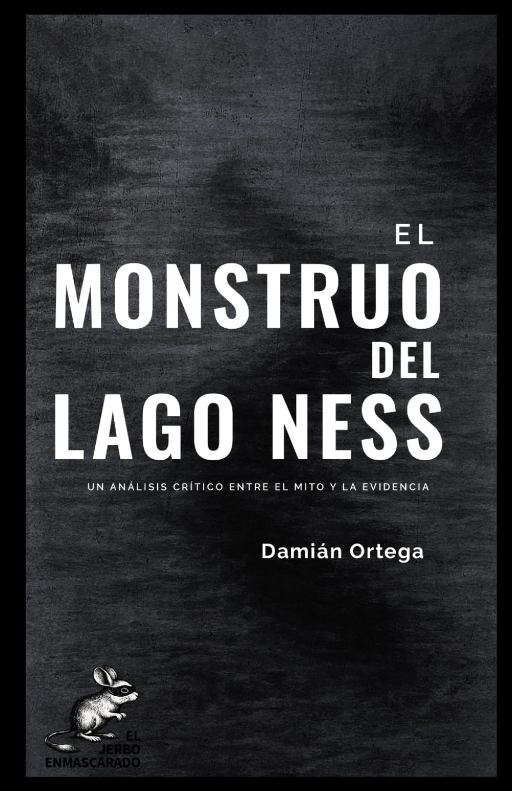EL MONSTRUO DEL LAGO NESS: UN ANÁLISIS CRÍTICO ENTRE EL MITO Y LA EVIDENCIA (Criptozoología)