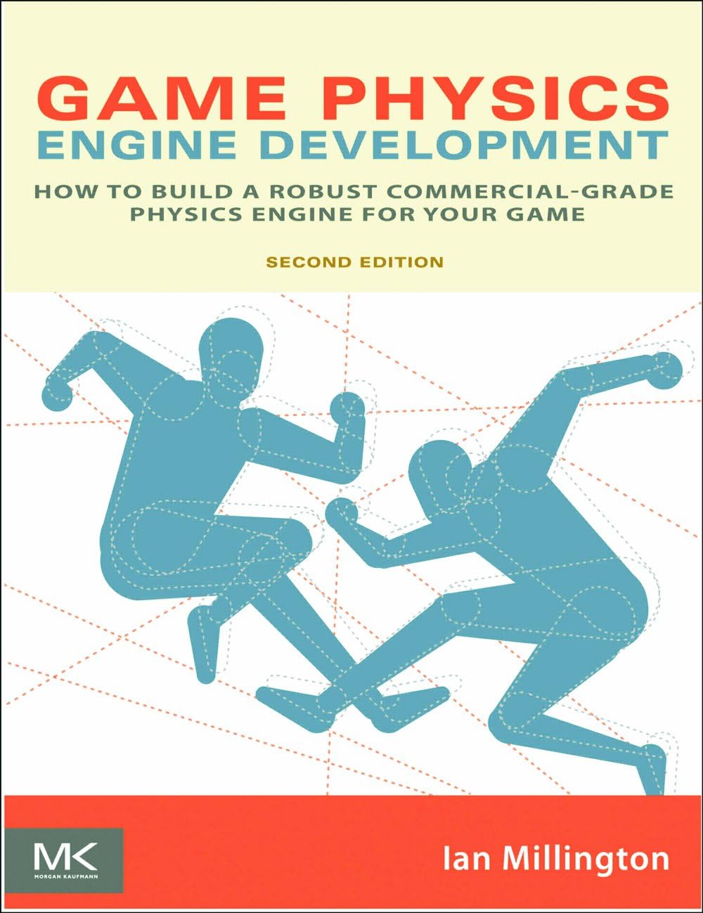 Game Physics Engine Development: How to Build a Robust Commercial-Grade Physics Engine for Your Game