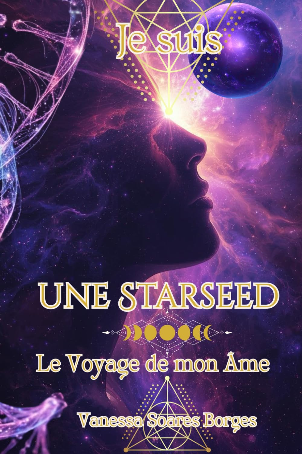 Je suis une Starseed Le Voyage de mon Âme