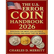 The U.S. Error Coin Handbook 2026 Discover the Most Collectible Coin Errors and What Theyre Worth