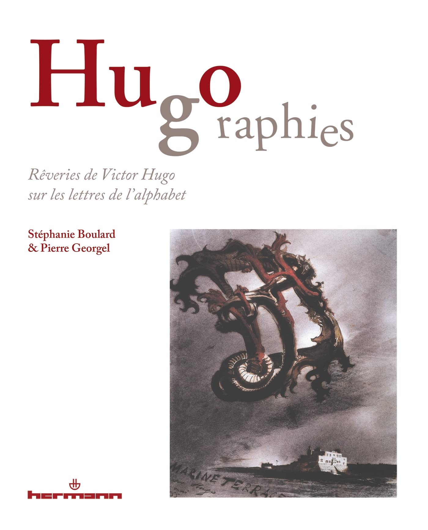 Hugographies: Rêveries de Victor Hugo sur les lettres de l'alphabet, idée cadeau culturel