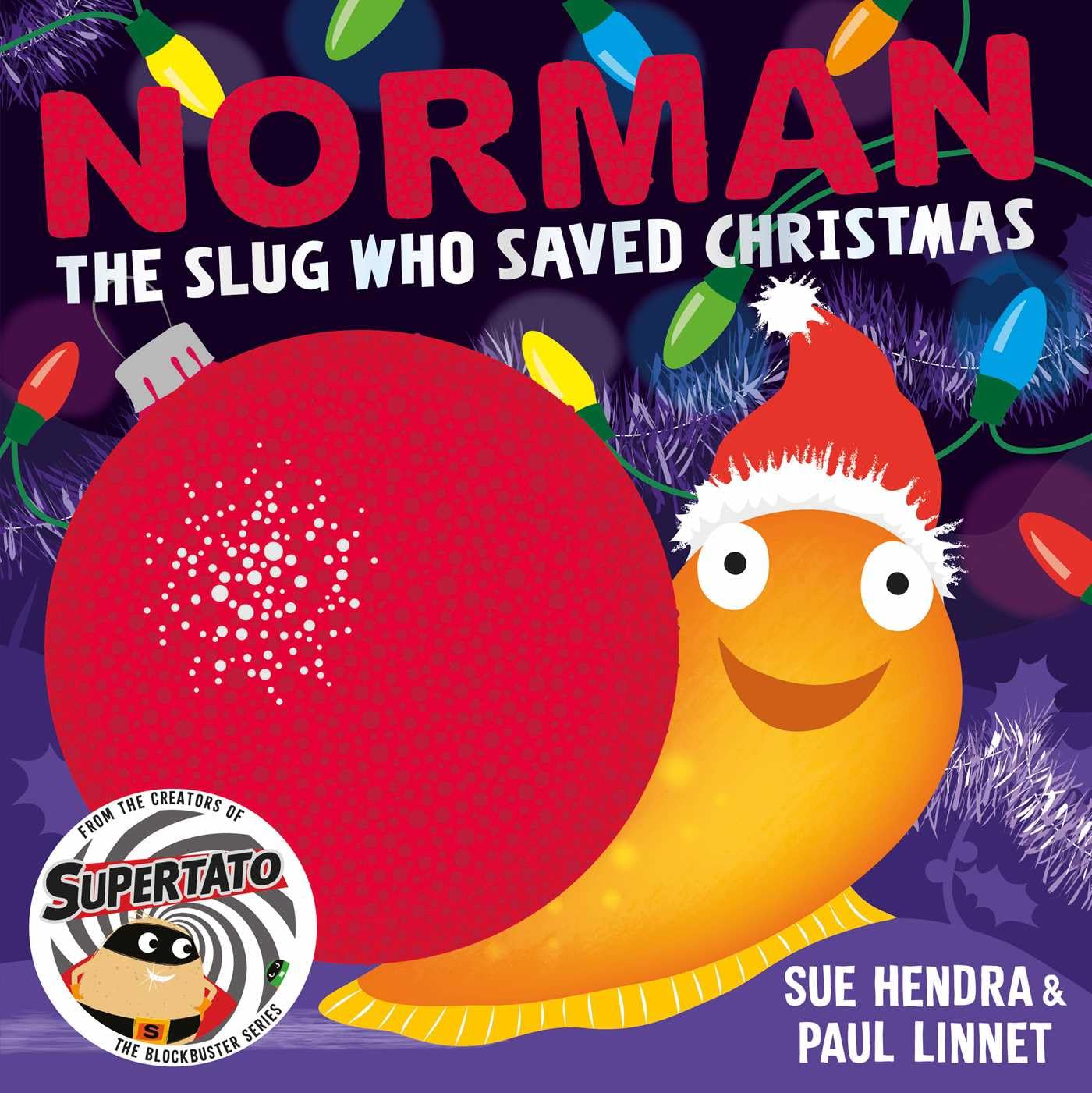 Norman the Slug Who Saved Christmas: A laugh-out-loud picture book from the creators of Supertato!