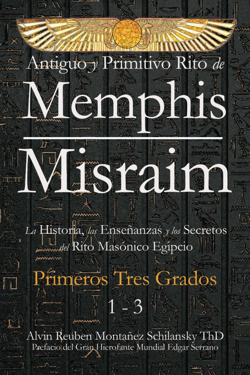 Antiguo y Primitivo Rito de Memphis-Misraim: La Historia, las Enseñanzas y los Secretos del Rito Masónico Egipcio - Primeros Tres Grados (Spanish Edition)      Paperback – April 7, 2025