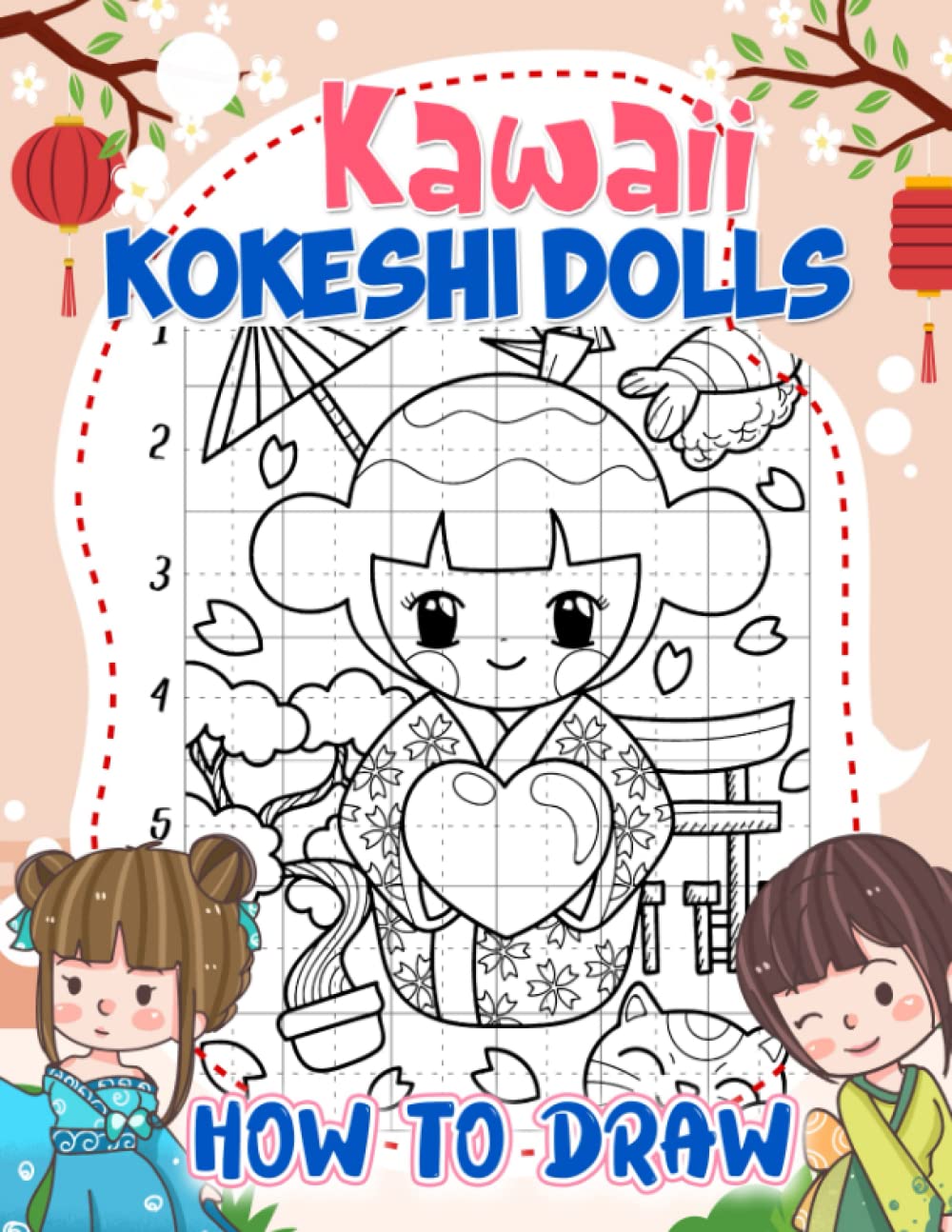How To Draw Kokeshi Dolls Kawaii: Containing 25 Step-By-Step And Easy Wooden Dolls Inside | Anxiety Relief Gifts | Relaxation Gifts | Stress Relief Gifts